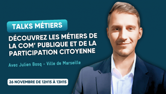 Découvrez les métiers de la com’publique et de la participation citoyenne avec Julien Bosq