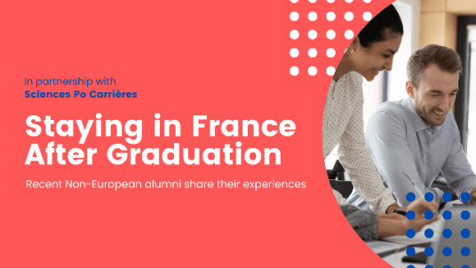 For Students & Recent Grads: Staying in France after Graduation