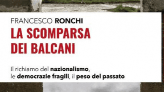 La scomparsa dei Balcani | Presentazione del saggio di Francesco Ronchi a Roma