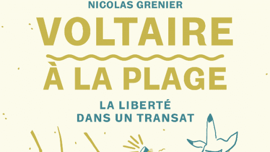 Rencontre avec Nicolas Grenier autour de l'ouvrage "Voltaire à la plage : la liberté dans un transat"