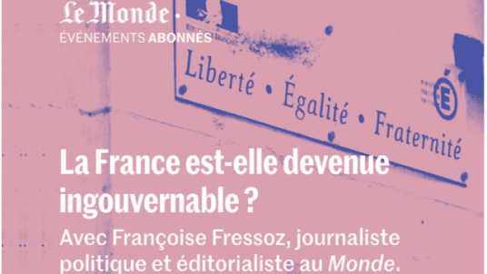 Rencontre avec la rédaction du Monde : La France est-elle devenue ingouvernable ?